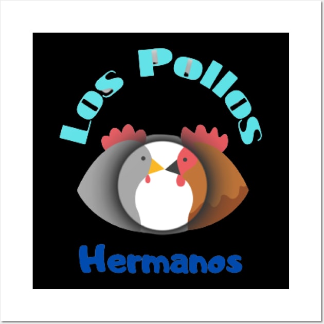 Los pollos hermanos Wall Art by NOUNEZ 